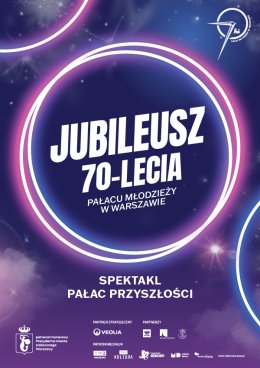 Jubileusz 70 - lecia Pałacu Młodzieży w Warszawie - Pałac Przyszłości