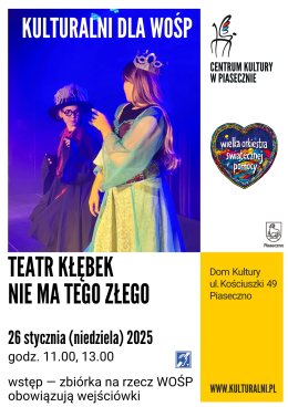 KULTURALNI DLA WOŚP. NIE MA TEGO ZŁEGO. TEATR KŁĘBEK