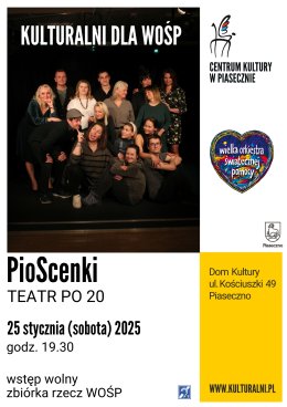KULTURALNI DLA WOŚP TEATR PO DWUDZIESTEJ. PIOSCENKI