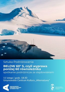 „Below 60° S, czyli wyprawa poniżej 60 równoleżnika” | spotkanie ze slajdowiskiem | Cykl: Sztuka Podróżowania