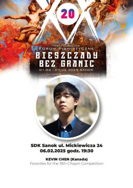 XX Międzynarodowe Forum Pianistyczne „Bieszczady bez granic” - Kevin Chen (Kanada)