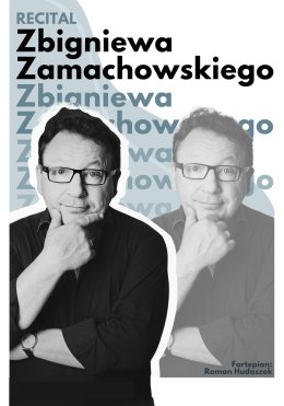 Zbigniew Zamachowski: Recital (koncert)