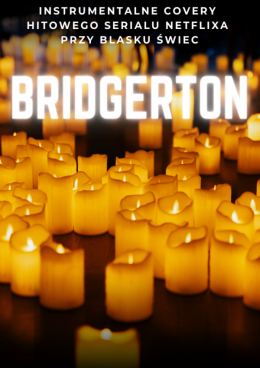 Koncert przy świecach: Muzyka z serialu Bridgertonowie - trio smyczkowe