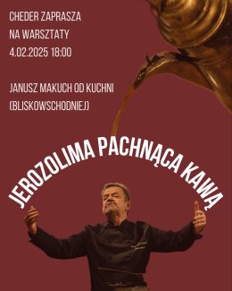 Janusz Makuch od kuchni (bliskowschodniej): Jerozolima pachnąca kawą