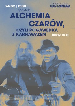 „Alchemia czarów czyli pogawędka z karnawałem” spektakl.
