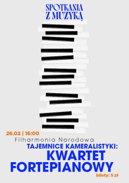 "Tajemnice kameralistyki: kwartet fortepianowy" SPOTKANIA Z MUZYKĄ Filharmonia Narodowa