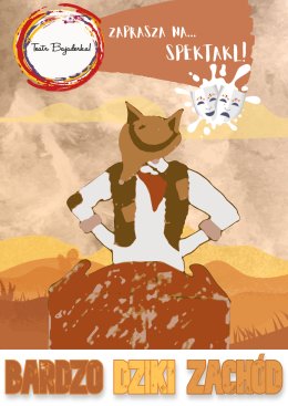 BARDZO DZIKI ZACHÓD - Teatr Bajaderka Rodzinny poranek teatralny