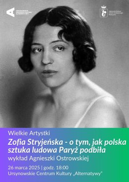 „Zofia Stryjeńska – o tym, jak polska sztuka ludowa Paryż podbiła” | wykład Agnieszki Ostrowskiej | Cykl: Wielkie Artystki