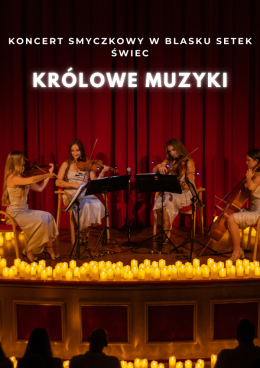Koncert wśród świec: Królowe Muzyki