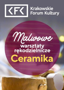 Malwowe warsztaty rękodzielnicze: Ceramika (marzec)