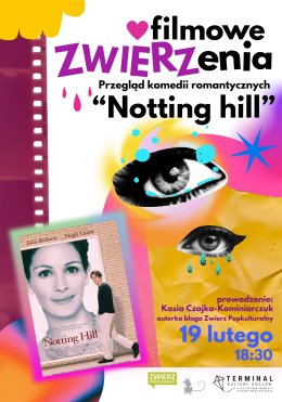 NOTTING HILL - pokaz filmu i prelekcja w ramach cyklu: FILMOWE ZWIERZenia