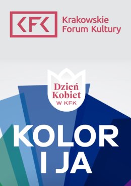 Kolor i ja. Wykład i warsztaty z analizy kolorystycznej | Dzień Kobiet w KFK