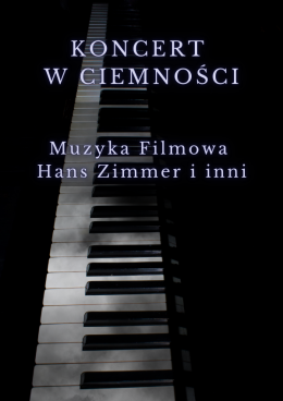 Koncert w Ciemnościach: Muzyka Filmowa - Hans Zimmer i inni