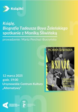 „Książę. Biografia Tadeusza Boya-Żeleńskiego” | spotkanie z Moniką Śliwińską
