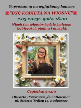 „Być kobietą na wiosnę” – koncert Steffi Mal