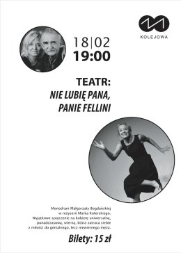 Monodram Małgorzaty Bogdańskiej pt. "Nie lubię Pana, Panie Fellini", reż. Marek Koterski