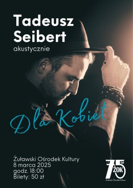 Tadeusz Seibert Akustycznie Dla Kobiet - Żuławski Ośrodek Kultury