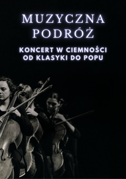 Koncert w Ciemnościach: Muzyczna podróż - od Klasyki do Popu