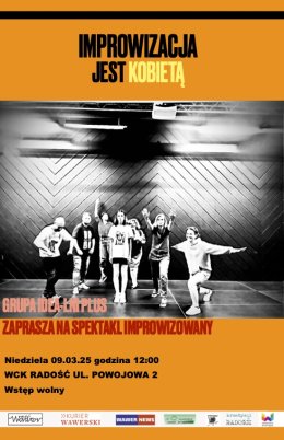 SPEKTAKL „Improwizacja jest kobietą” Grupa IDEA-lni PLUS