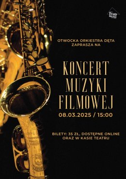 KONCERT OTWOCKIEJ ORKIESTRY DĘTEJ - KONCERT MUZYKI FILMOWEJ