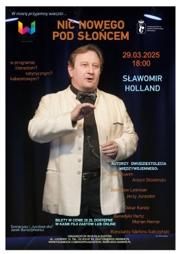 Kabaret "Nic nowego pod słońcem" w wykonaniu Sławomira Hollanda w Zastowie