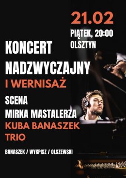 Koncert nadzwyczajny i wernisaż: Kuba Banaszek Trio