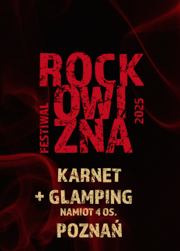 KARNET 3-DNIOWY (4 os.) + GLAMPING (namiot 4 os.) - Rockowizna Festiwal 2025 Poznań