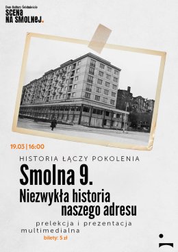 "Smolna 9. Niezwykła historia naszego adresu." prelekcja: Mateusz Pasternak