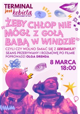 „Żeby chłop nie mógł z gołą babą w windzie” – czyli czy dziś wolno śmiać się z Seksmisji?  Seans przerywany i rozmowa po filmie.