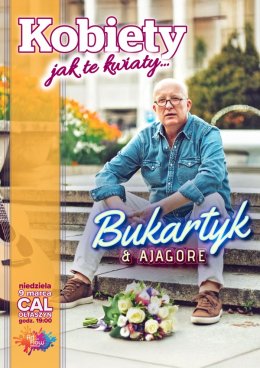 "Kobiety jak te kwiaty..." - Projekt Bukartyk/AJAGORE