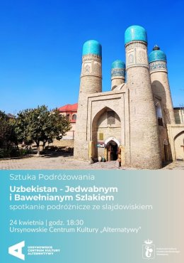 „Uzbekistan – jedwabnym i bawełnianym szlakiem” | spotkanie ze slajdowiskiem | Cykl: Sztuka Podróżowania