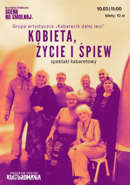 „Kobieta, życie i śpiew” spektakl kabaretowy Grupy "Kabarecik dalej leci"