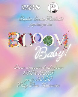 B(l)oom baby! Wiosna w rozkwicie! Śląska Scena Burleski by Lady AnnMart & Śląsk Przegięty