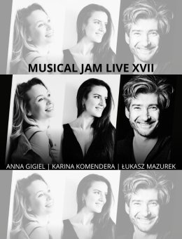 Musical Jam Live XVII: Anna Gigiel, Karina Komendera, Łukasz Mazurek