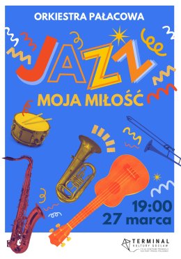 Orkiestra Pałacowa: Jazz - moja miłość