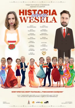„Historia jednego wesela” -  zapraszamy na spektakl grupy teatralnej "Tymczasowo zakręceni"