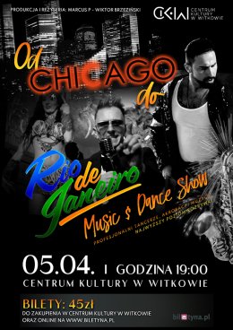 Od Chicago do Rio De Janeiro Music & Dance Show