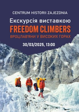 Екскурсія виставкою «Freedom Climbers – вроцлавчани у високих горах» (українською мовою)