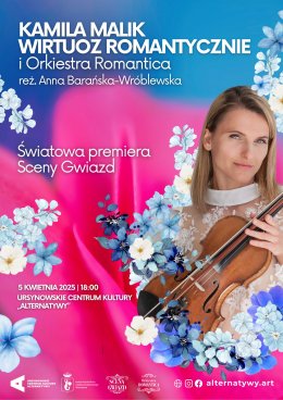 „Wirtuoz romantycznie” | koncert Kamili Malik i Orkiestry Romantica | reżyseria: Anna Barańska-Wróblewska