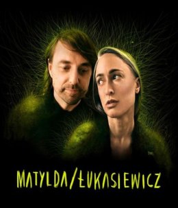 Koncert "Matylda / Łukasiewicz"