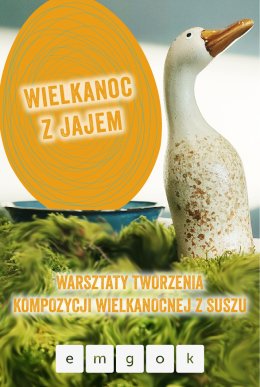 WIELKANOC Z JAJEM warsztaty kompozycji z suszu K&M design