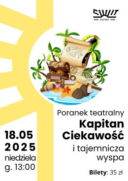 Rodzinny poranek teatralny "Kapitan Ciekawość i tajemnicza wyspa" Teatr Kwatera