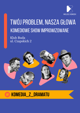 "Twój Problem Nasza Głowa!" Komediowe Show Improwizowane