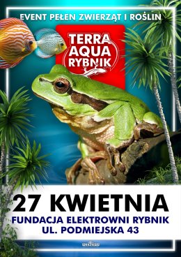 TERRA AQUA RYBNIK / TARGI AKWARYSTYKI / WYSTAWA PAJĄKÓW