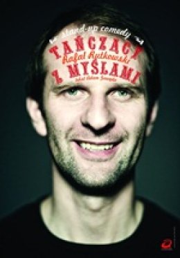 Rafał Rutkowski - Stand-up "Tańczący z myślami"