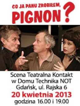 Co ja Panu zrobiłem, Pignon?