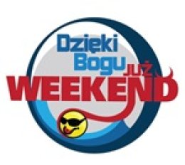 Dzięki Bogu już weekend