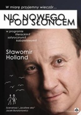 Sławomir Holland - "Nic Nowego Pod Słońcem"
