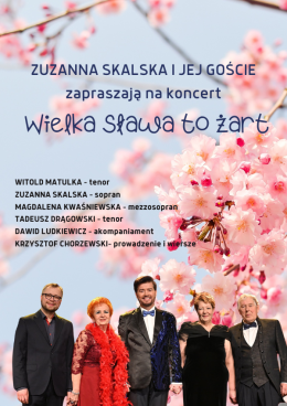„Wielka sława to żart” koncert z cyklu Zuzanna Skalska i jej goście