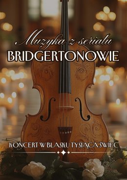 Everlight: Koncerty przy świecach - Muzyka z serialu "Bridgertonowie" 